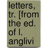 Letters, Tr. [From The Ed. Of L. Anglivi door Fran�Oise D'Aubign�