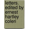 Letters. Edited By Ernest Hartley Coleri door Samuel Taylor Coleridge