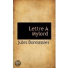 Lettre A Mylord door Jules Bonnassies