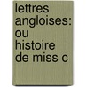Lettres Angloises: Ou Histoire De Miss C by Samuel Richardson