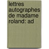 Lettres Autographes De Madame Roland: Ad by Marinus Roland