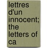Lettres D'Un Innocent; The Letters Of Ca door L. G. Moreau
