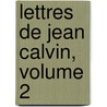 Lettres De Jean Calvin, Volume 2 door Jules Bonnet