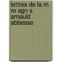 Lettres De La M Re Agn S Arnauld Abbesse
