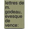Lettres De M. Godeau, Evesque De Vence: by Antoine Godeau