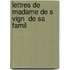 Lettres De Madame De S Vign  De Sa Famil