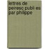Lettres De Peiresc Publi Es Par Philippe