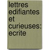 Lettres Edifiantes Et Curieuses: Ecrite door Jesuits Letters from Missions