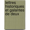 Lettres Historiques Et Galantes De Deux door Du Noyer