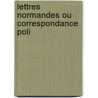 Lettres Normandes Ou Correspondance Poli door Onbekend