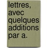Lettres, Avec Quelques Additions Par A. door Flix Neff