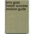 Letts Gcse French Success Revision Guide