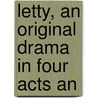 Letty, An Original Drama In Four Acts An by Sir Pinero Arthur Wing