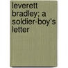 Leverett Bradley; A Soldier-Boy's Letter by Unknown