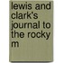 Lewis And Clark's Journal To The Rocky M