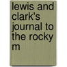 Lewis And Clark's Journal To The Rocky M door Patrick Gass