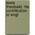 Lewis Theobald, His Contribution To Engl