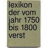 Lexikon Der Vom Jahr 1750 Bis 1800 Verst by Johann Georg Meusel