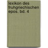 Lexikon Des Fruhgriechischen Epos. Bd. 4 by Bruno Snell