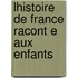 Lhistoire De France Racont E Aux Enfants