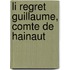 Li Regret Guillaume, Comte De Hainaut