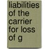 Liabilities Of The Carrier For Loss Of G