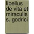 Libellus De Vita Et Miraculis S. Godrici