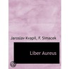 Liber Aureus by Jaroslav Kvapil