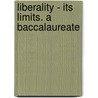 Liberality - Its Limits. A Baccalaureate door Mark Hopkins