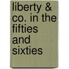 Liberty & Co. in the Fifties and Sixties door Anna Buruma
