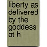 Liberty As Delivered By The Goddess At H door S. Miller 1848 Hageman