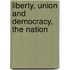 Liberty, Union And Democracy, The Nation