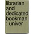 Librarian And Dedicated Bookman : Univer