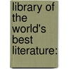 Library Of The World's Best Literature: by Edward Cornelius Towne