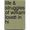Life & Struggles Of William Lovett In Hi door Onbekend