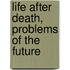 Life After Death, Problems Of The Future