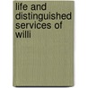 Life And Distinguished Services Of Willi door Murat Halstead