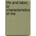 Life And Labor, Or Characteristics Of Me