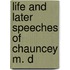 Life And Later Speeches Of Chauncey M. D