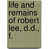 Life And Remains Of Robert Lee, D.D., F. by Robert Herbert Story