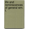 Life And Reminiscences Of General Wm. T. by Thomas C 1827 Fletcher