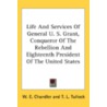 Life And Services Of General U. S. Grant door Onbekend