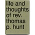 Life And Thoughts Of Rev. Thomas P. Hunt