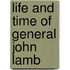 Life And Time Of General John Lamb