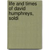 Life And Times Of David Humphreys, Soldi by Unknown