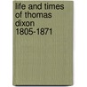 Life And Times Of Thomas Dixon 1805-1871 by Stafford M. Linsley