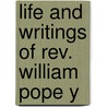 Life And Writings Of Rev. William Pope Y door W. Pope 1832 Yeaman