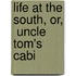 Life At The South, Or,  Uncle Tom's Cabi