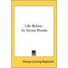 Life Below: In Seven Poems door Onbekend