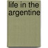 Life In The Argentine